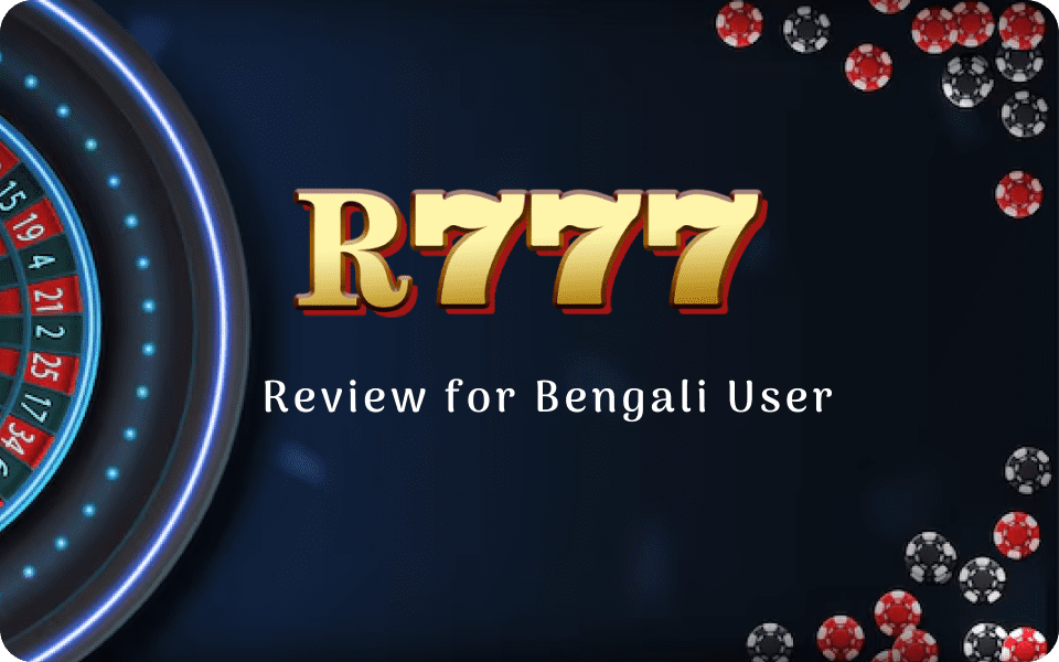 Review R777 Bet for Bengali Users